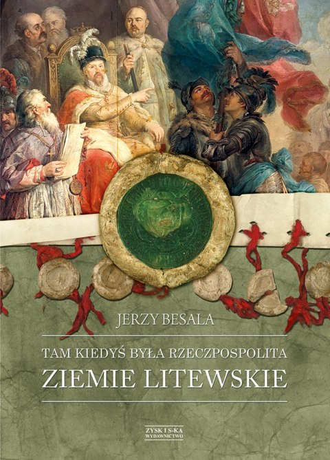 Ziemie litewskie. Tam kiedyś była Rzeczpospolita. Tom 2 Ziemie litewskie. Tam kiedyś była Rzeczpospolita. Tom 2