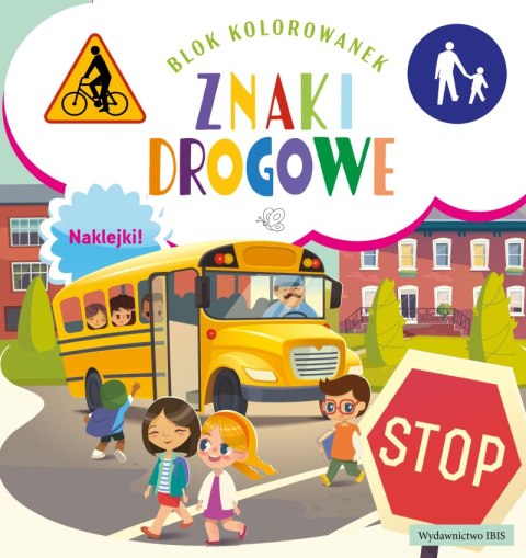 Znaki drogowe. Blok kolorowanek z naklejkami Znaki drogowe. Blok kolorowanek z naklejkami