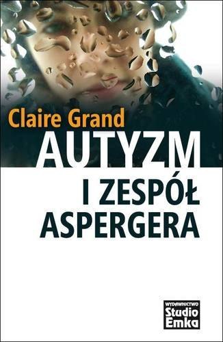 Autyzm i zespół aspergera Autyzm i zespół aspergera