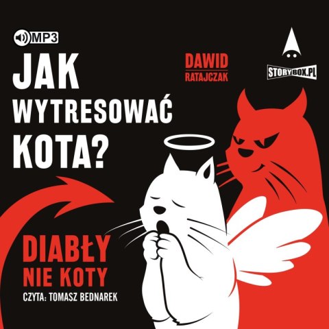 CD MP3 Jak wytresować kota? Diabły, nie koty CD MP3 Jak wytresować kota? Diabły, nie koty