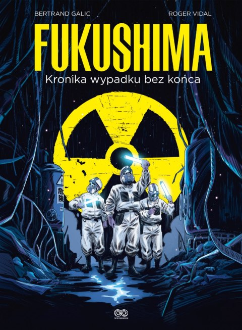 Fukushima. Kronika wypadku bez końca Fukushima. Kronika wypadku bez końca