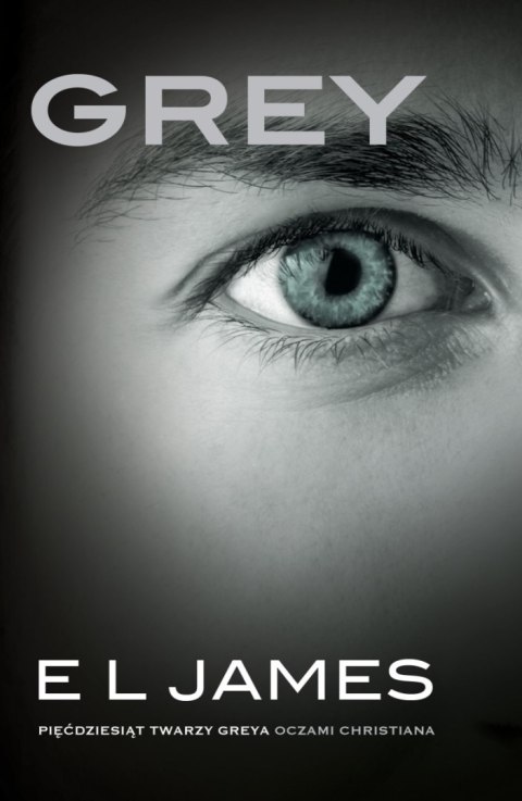 Grey pięćdziesiąt twarzy greya oczami christiana Grey pięćdziesiąt twarzy greya oczami christiana