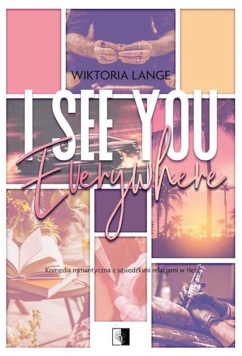 I See You Everywhere I See You Everywhere
