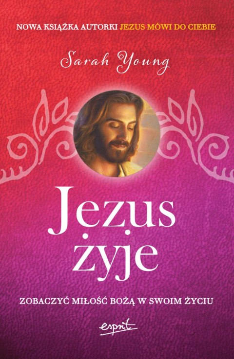 Jezus żyje. Zobaczyć miłość Bożą w swoim życiu wyd. 2 Jezus żyje. Zobaczyć miłość Bożą w swoim życiu wyd. 2