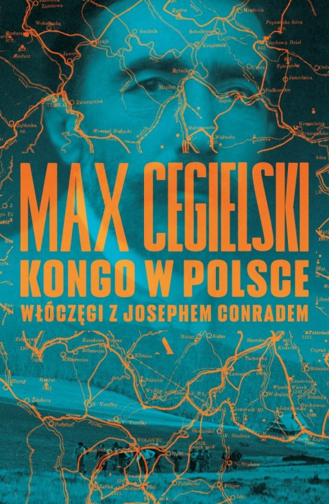Kongo w Polsce. Włóczęgi z Josephem Conradem Kongo w Polsce. Włóczęgi z Josephem Conradem