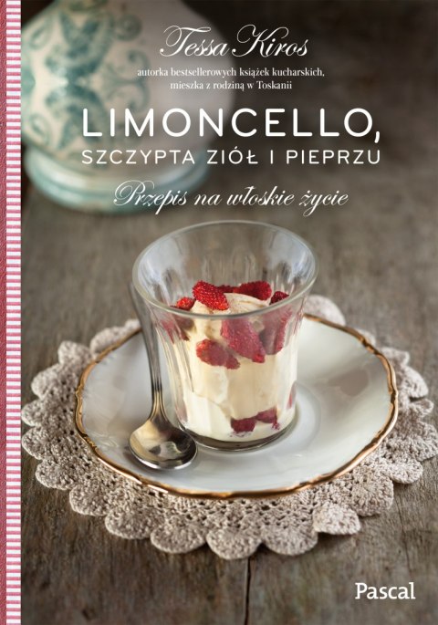 Limoncello, szczypta ziół i pieprzu. Przepis na włoskie życie Limoncello, szczypta ziół i pieprzu. Przepis na włoskie życie