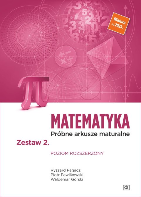 Matematyka Próbne arkusze maturalne Zestaw 2 Poziom rozszerzony Matematyka Próbne arkusze maturalne Zestaw 2 Poziom rozszerzony