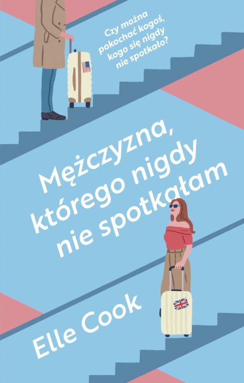 Mężczyzna, którego nigdy nie spotkałam Mężczyzna, którego nigdy nie spotkałam