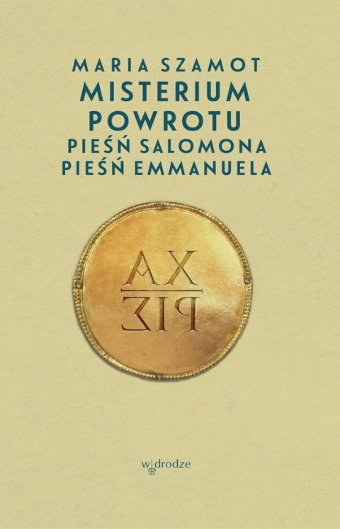 Misterium powrotu. Pieśń Salomona, Pieśń Emmanuela Misterium powrotu. Pieśń Salomona, Pieśń Emmanuela