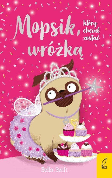 Mopsik, który chciał zostać wróżką wyd. 2023 Mopsik, który chciał zostać wróżką wyd. 2023