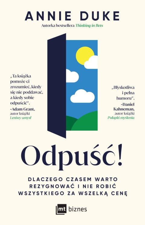 Odpuść! Dlaczego czasem warto rezygnować i nie robić wszystkiego za wszelką cenę Odpuść! Dlaczego czasem warto rezygnować i nie robić wszystkiego za wszelką cenę
