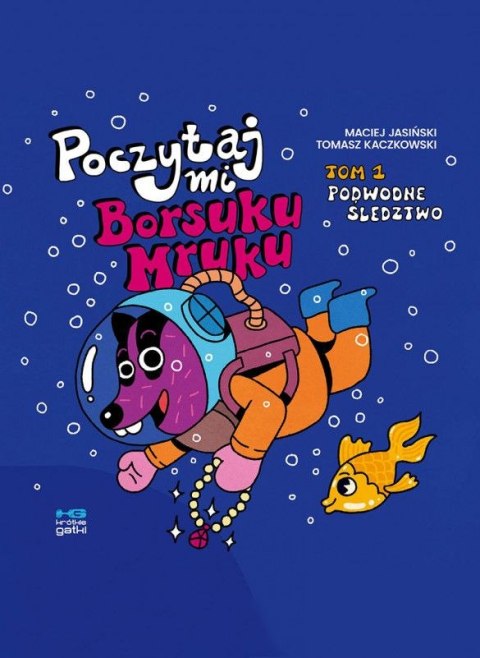 Podwodne śledztwo. Poczytaj mi, Borsuku Mruku! Tom 1 Podwodne śledztwo. Poczytaj mi, Borsuku Mruku! Tom 1