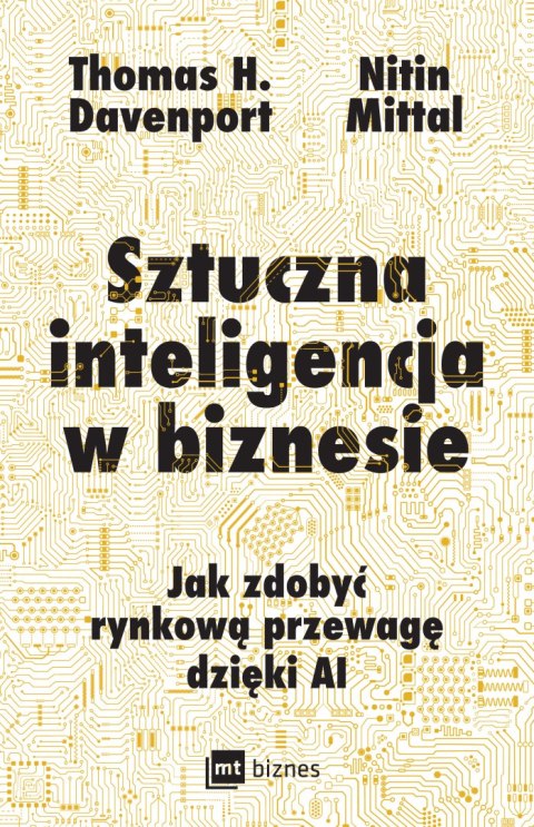 Sztuczna inteligencja w biznesie. Jak zdobyć rynkową przewagę dzięki AI Sztuczna inteligencja w biznesie. Jak zdobyć rynkową przewagę dzięki AI