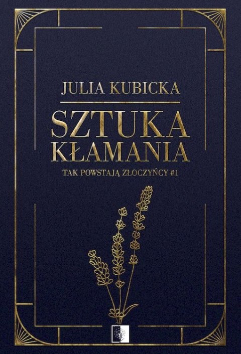Sztuka kłamania. Tak powstają złoczyńcy. Tom 1 Sztuka kłamania. Tak powstają złoczyńcy. Tom 1
