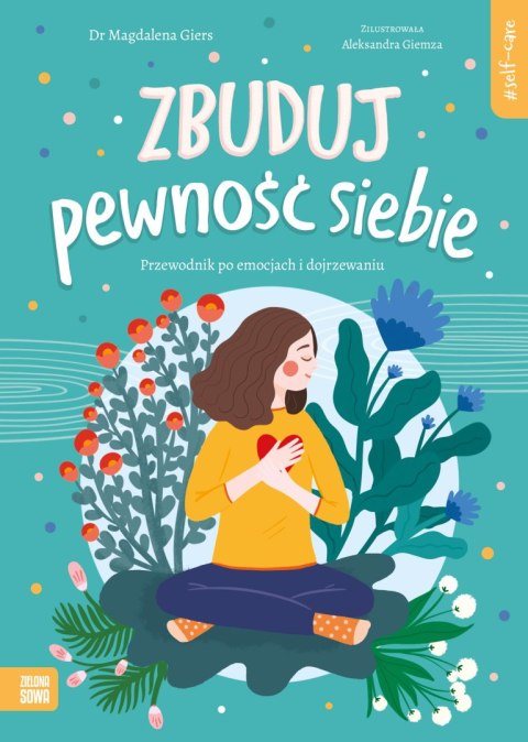 Zbuduj pewność siebie. Self-care Zbuduj pewność siebie. Self-care