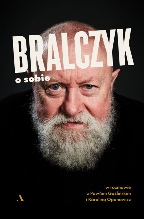 Bralczyk o sobie. W rozmowie z Pawłem Goźlińskim i Karoliną Oponowicz Bralczyk o sobie. W rozmowie z Pawłem Goźlińskim i Karoliną Oponowicz
