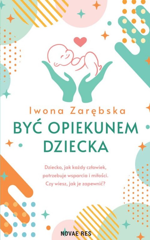 Być opiekunem dziecka Być opiekunem dziecka
