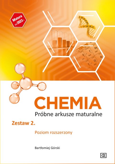 Chemia Próbne arkusze maturalne Zestaw 2. Poziom rozszerzony Chemia Próbne arkusze maturalne Zestaw 2. Poziom rozszerzony