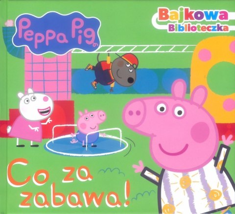 Co za zabawa! Świnka Peppa. Bajkowa Biblioteczka Co za zabawa! Świnka Peppa. Bajkowa Biblioteczka