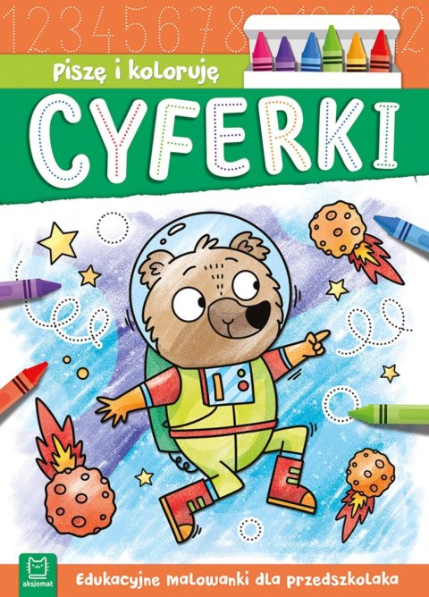 Cyferki. Edukacyjne malowanki dla przedszkolaka. Piszę i koloruję Cyferki. Edukacyjne malowanki dla przedszkolaka. Piszę i koloruję