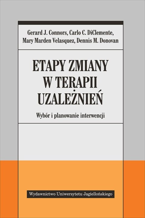 Etapy zmiany w terapii uzależnień. Wybór i planowanie interwencji Etapy zmiany w terapii uzależnień. Wybór i planowanie interwencji
