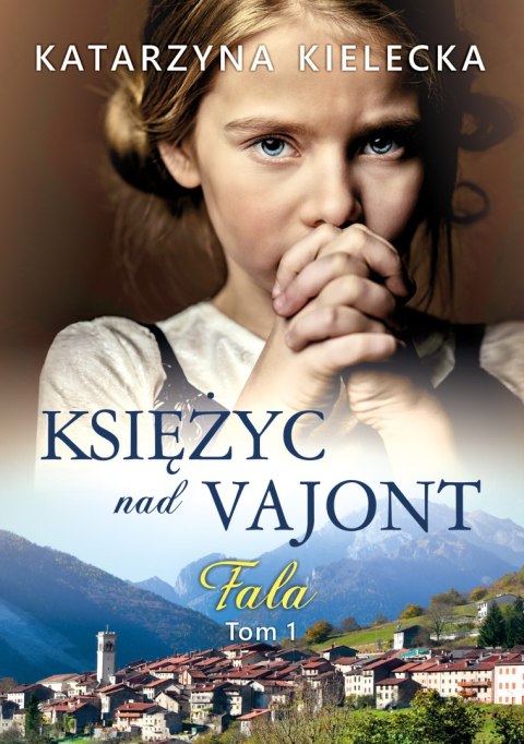Fala. Księżyc nad Vajont. Tom 1 Fala. Księżyc nad Vajont. Tom 1