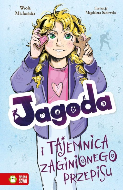 Jagoda i tajemnica zaginionego przepisu. Jagoda Jagoda i tajemnica zaginionego przepisu. Jagoda