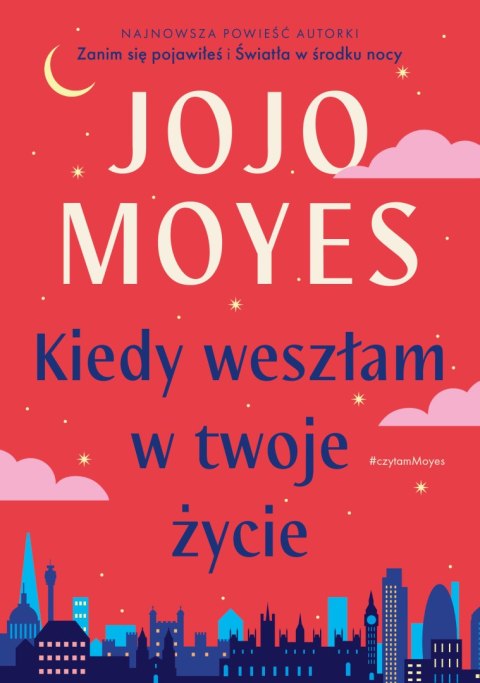 Kiedy weszłam w twoje życie Kiedy weszłam w twoje życie