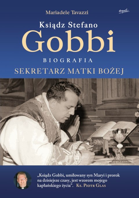 Ksiądz Stefano Gobbi. Sekretarz Matki Bożej wyd. 2 Ksiądz Stefano Gobbi. Sekretarz Matki Bożej wyd. 2