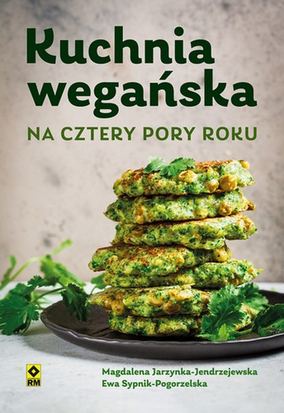 Kuchnia wegańska na cztery pory roku wyd. 2023 Kuchnia wegańska na cztery pory roku wyd. 2023