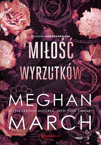 Miłość wyrzutków. Trylogia Nieposkromionych. Tom 3 Miłość wyrzutków. Trylogia Nieposkromionych. Tom 3