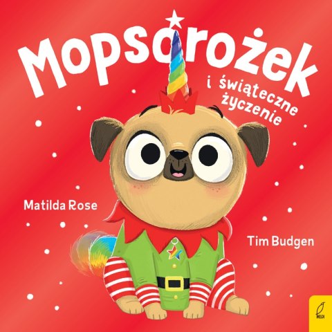 Mopsorożek i świąteczne życzenie. Sklepik z magicznymi zwierzętami Mopsorożek i świąteczne życzenie. Sklepik z magicznymi zwierzętami