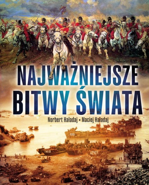 Najważniejsze bitwy świata Najważniejsze bitwy świata