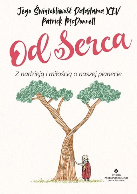 Od serca. Z nadzieją i miłością o naszej planecie Od serca. Z nadzieją i miłością o naszej planecie