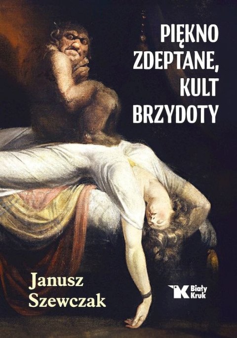 Piękno zdeptane, kult brzydoty Piękno zdeptane, kult brzydoty