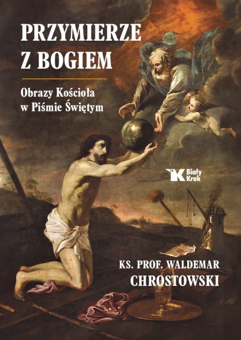 Przymierze z Bogiem. Obrazy Kościoła w Piśmie Świętym Przymierze z Bogiem. Obrazy Kościoła w Piśmie Świętym