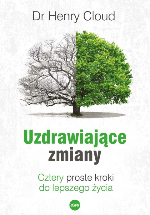Uzdrawiające zmiany. Cztery proste kroki do lepszego życia Uzdrawiające zmiany. Cztery proste kroki do lepszego życia