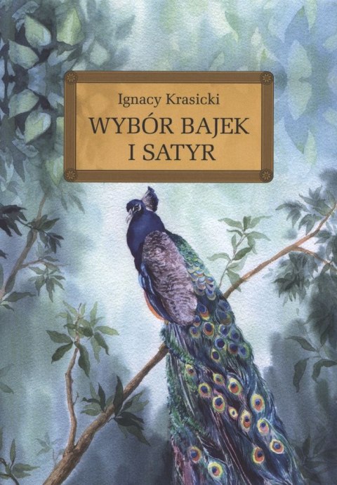 Wybór bajek i satyr. Lektura z opracowaniem Wybór bajek i satyr. Lektura z opracowaniem