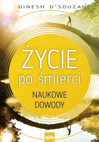 Życie po śmierci. Naukowe dowody Życie po śmierci. Naukowe dowody