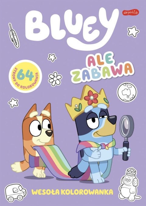 Ale zabawa. Bluey. Wesoła kolorowanka Ale zabawa. Bluey. Wesoła kolorowanka