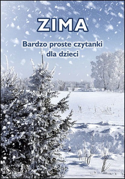 Bardzo proste czytanki dla dzieci Zima Bardzo proste czytanki dla dzieci Zima