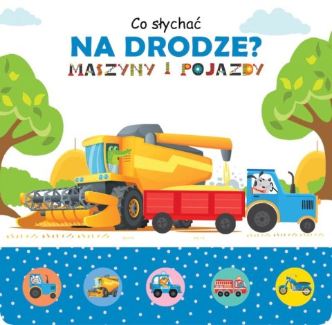 Co słychać na drodze ? Maszyny i pojazdy Co słychać na drodze ? Maszyny i pojazdy