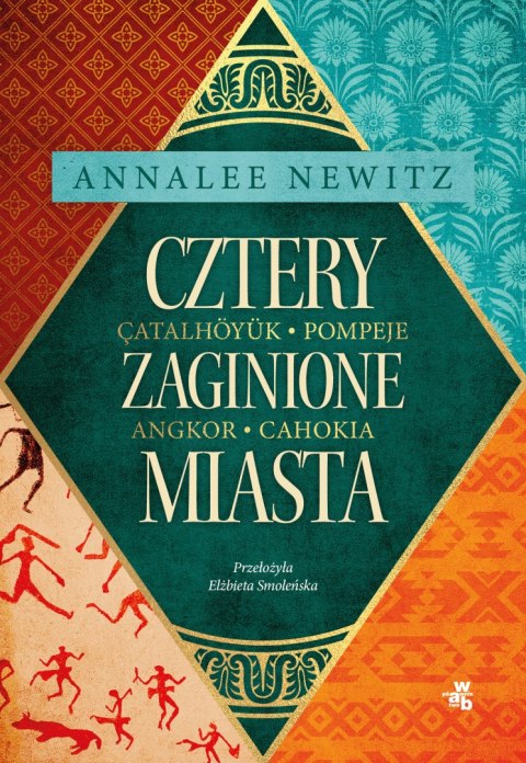 Cztery zaginione miasta. Tajemnicza historia epoki metropolii Cztery zaginione miasta. Tajemnicza historia epoki metropolii