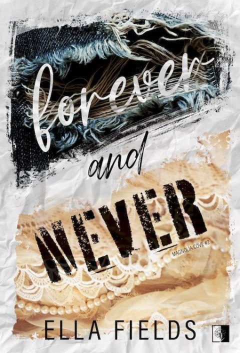 Forever and Never. Magnolia Cove. Tom 2 Forever and Never. Magnolia Cove. Tom 2