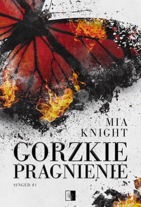 Gorzkie pragnienie. Singed. Tom 1 Gorzkie pragnienie. Singed. Tom 1