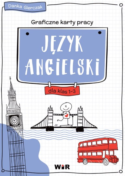 Język angielski Graficzne karty pracy dla klas 1-3 szkoły podstawowej Język angielski Graficzne karty pracy dla klas 1-3 szkoły podstawowej
