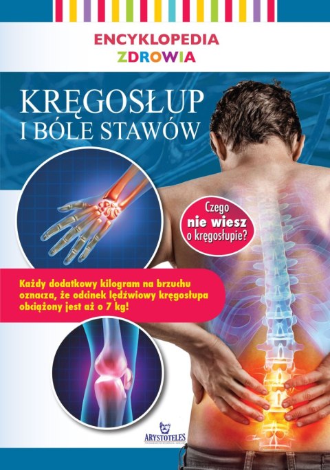 Kręgosłup i bóle stawów. Encyklopedia zdrowia Kręgosłup i bóle stawów. Encyklopedia zdrowia