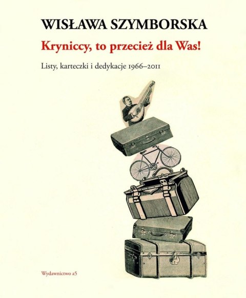 Kryniccy, to przecież dla Was! Listy i karteczki 1996-2011 Kryniccy, to przecież dla Was! Listy i karteczki 1996-2011