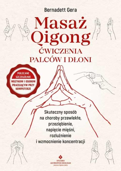 Masaż qi gong. Ćwiczenia palców i dłoni Masaż qi gong. Ćwiczenia palców i dłoni