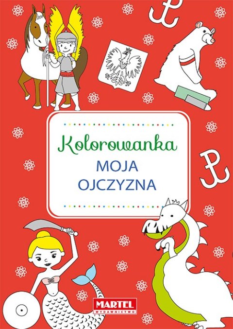 Moja ojczyzna. Kolorowanka Moja ojczyzna. Kolorowanka